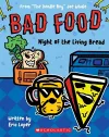 Bad Food 5: Night of the Living Bread cover