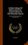 A Select Library of Nicene and Post-Nicene Fathers of the Christian Church cover