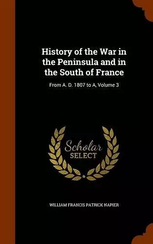 History of the War in the Peninsula and in the South of France cover