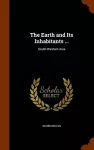 The Earth and Its Inhabitants ... cover
