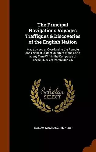 The Principal Navigations Voyages Traffiques & Discoveries of the English Nation cover