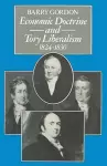 Economic Doctrine and Tory Liberalism 1824–1830 cover