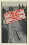 US Intelligence and the Soviet Strategic Threat cover