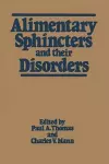 Alimentary Sphincters and their Disorders cover