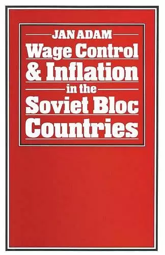 Wage Control and Inflation in the Soviet Bloc Countries cover