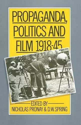 Propaganda, Politics and Film, 1918–45 cover