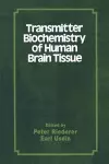 Transmitter Biochemistry of Human Brain Tissue cover