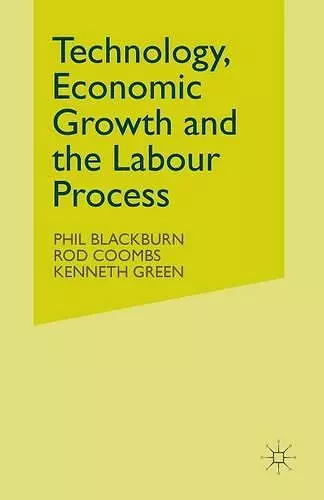 Technology, Economic Growth and the Labour Process cover