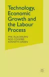 Technology, Economic Growth and the Labour Process cover