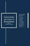 Unknowledge and Choice in Economics cover