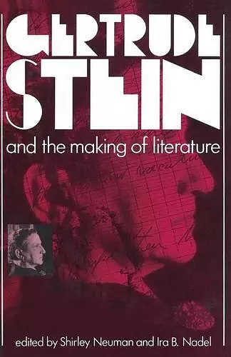 Gertrude Stein and the Making of Literature cover
