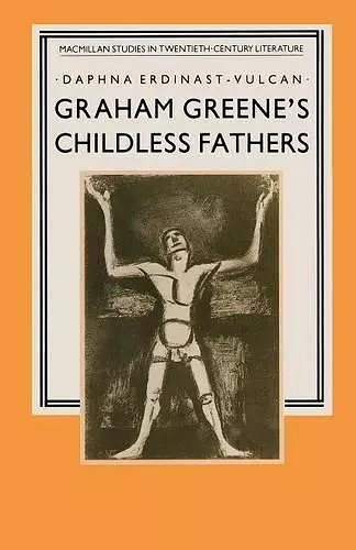 Graham Greene’s Childless Fathers cover