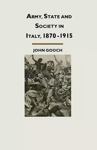 Army, State and Society in Italy, 1870–1915 cover