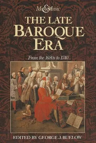 The Late Baroque Era: Vol 4. From The 1680s To 1740 cover