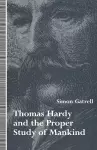 Thomas Hardy and the Proper Study of Mankind cover