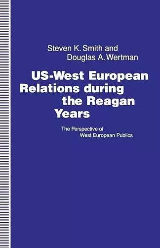 US-West European Relations During the Reagan Years cover