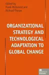 Organizational Strategy and Technological Adaptation to Global Change cover