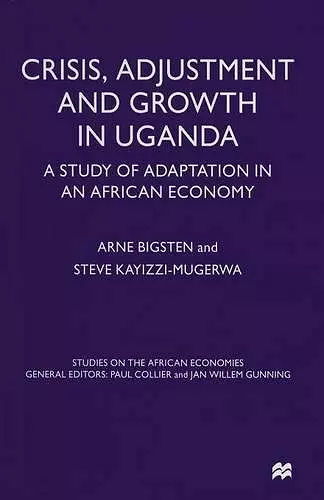 Crisis, Adjustment and Growth in Uganda cover