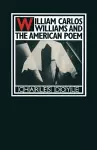 William Carlos Williams and the American Poem cover