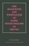 The Black Roots and White Racism of Early Pentecostalism in the USA cover