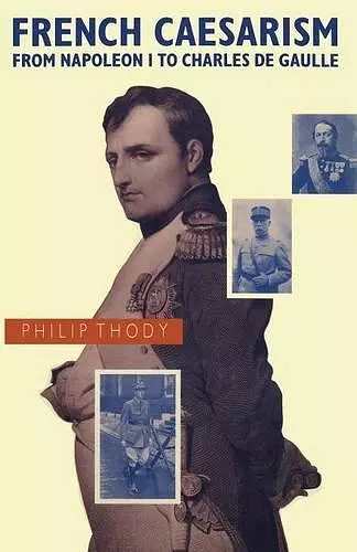 French Caesarism from Napoleon I to Charles de Gaulle cover