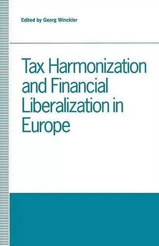 Tax Harmonization and Financial Liberalization in Europe cover