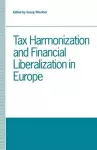 Tax Harmonization and Financial Liberalization in Europe cover