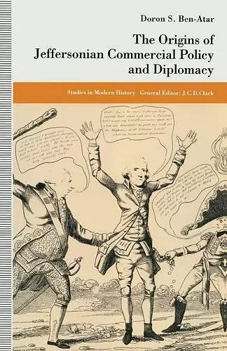 The Origins of Jeffersonian Commercial Policy and Diplomacy cover