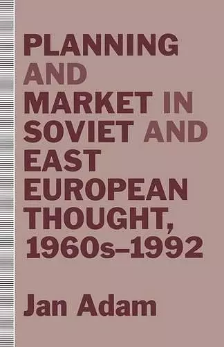 Planning and Market in Soviet and East European Thought, 1960s–1992 cover