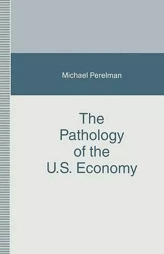 The Pathology of the U.S. Economy cover