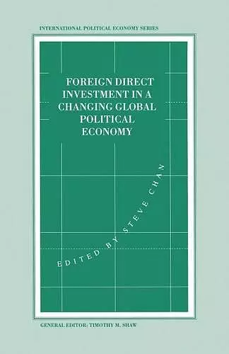 Foreign Direct Investment in a Changing Global Political Economy cover