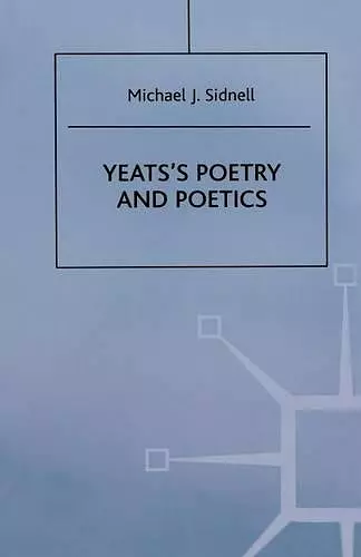 Yeats’s Poetry and Poetics cover