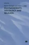 Postmodernity, Sociology and Religion cover