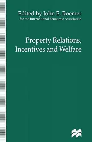 Property Relations, Incentives and Welfare cover