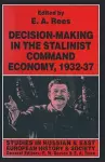 Decision-making in the Stalinist Command Economy, 1932–37 cover