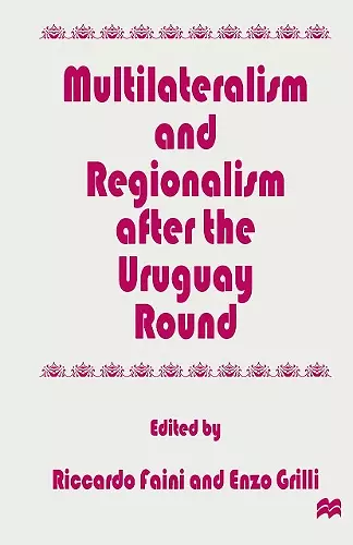 Multilateralism and Regionalism after the Uruguay Round cover