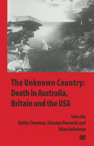 The Unknown Country: Death in Australia, Britain and the USA cover