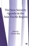 The New Security Agenda in the Asia-Pacific Region cover