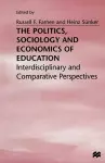 The Politics, Sociology and Economics of Education cover