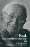 Hayek: Economist and Social Philosopher cover