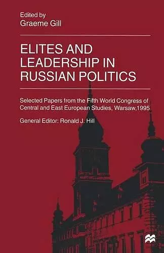 Elites and Leadership in Russian Politics cover