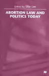 Abortion Law and Politics Today cover