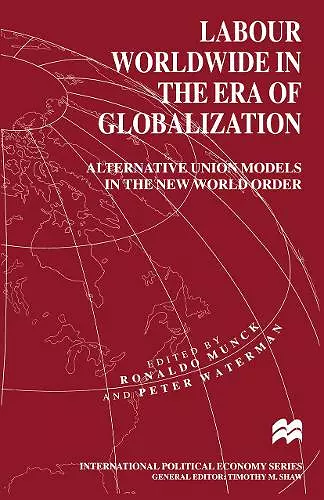 Labour Worldwide in the Era of Globalization cover