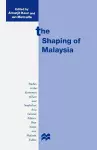 The Shaping of Malaysia cover