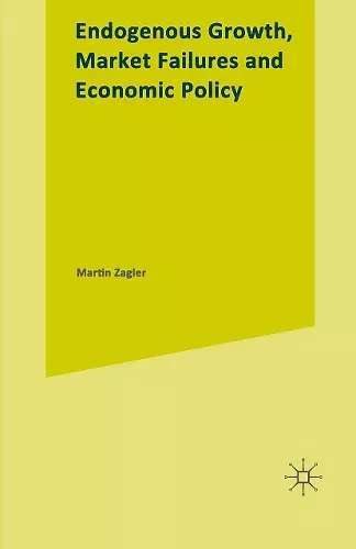 Endogenous Growth, Market Failures and Economic Policy cover
