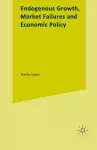 Endogenous Growth, Market Failures and Economic Policy cover