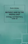 Britain’s War in the Middle East cover