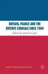 Britain, France and the Entente Cordiale Since 1904 cover