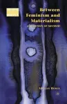 Between Feminism and Materialism cover