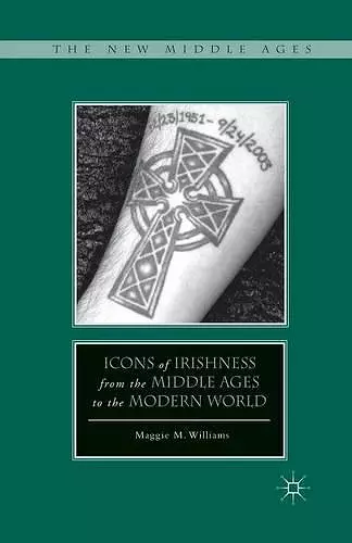 Icons of Irishness from the Middle Ages to the Modern World cover